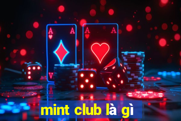 mint club là gì