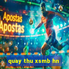 quay thu xsmb hn