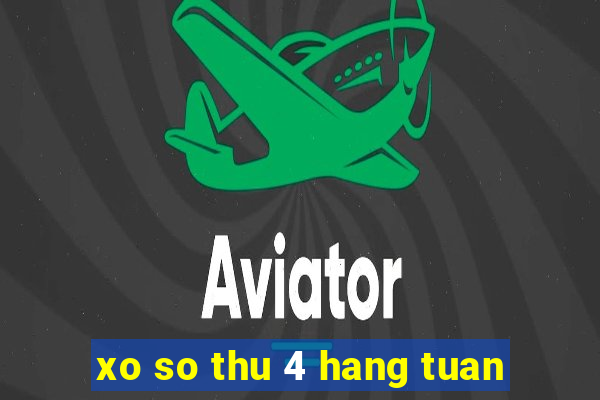 xo so thu 4 hang tuan