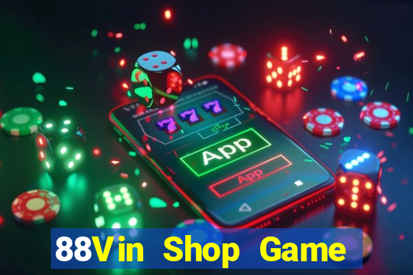 88Vin Shop Game Bài Online Hay