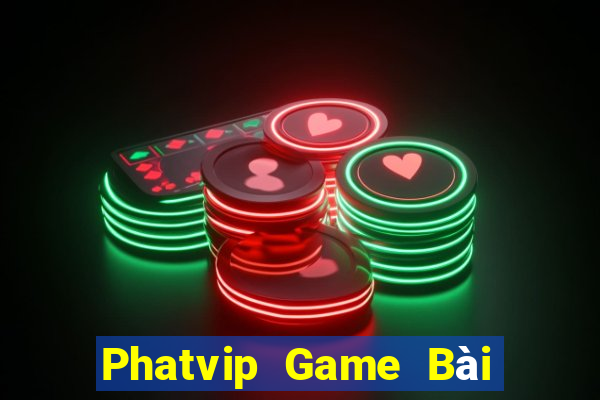 Phatvip Game Bài Slot Đổi Thưởng