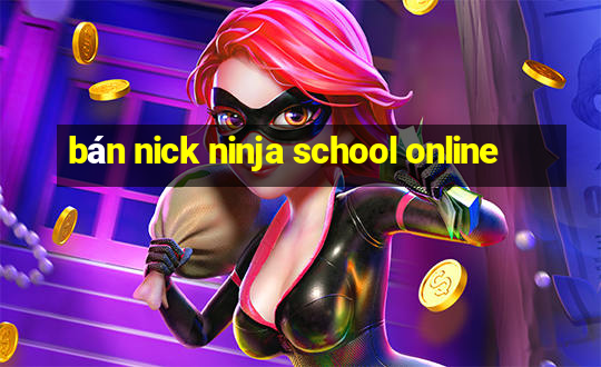 bán nick ninja school online