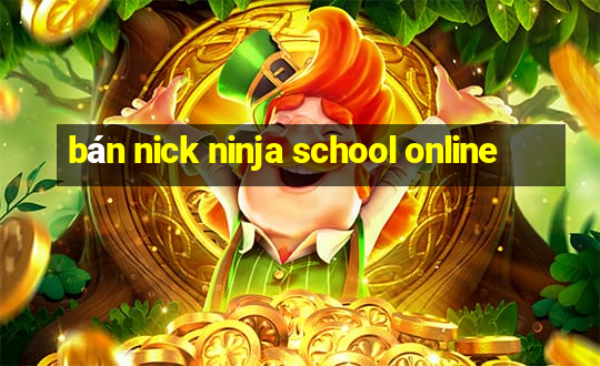 bán nick ninja school online