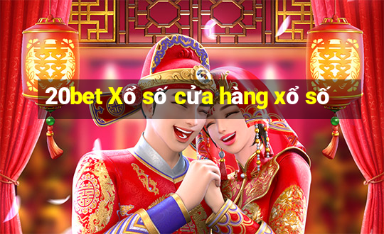 20bet Xổ số cửa hàng xổ số