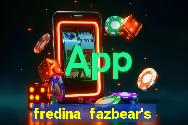 fredina fazbear's night club.