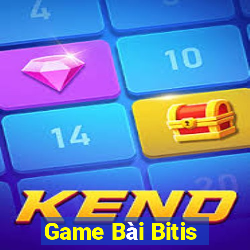 Game Bài Bitis