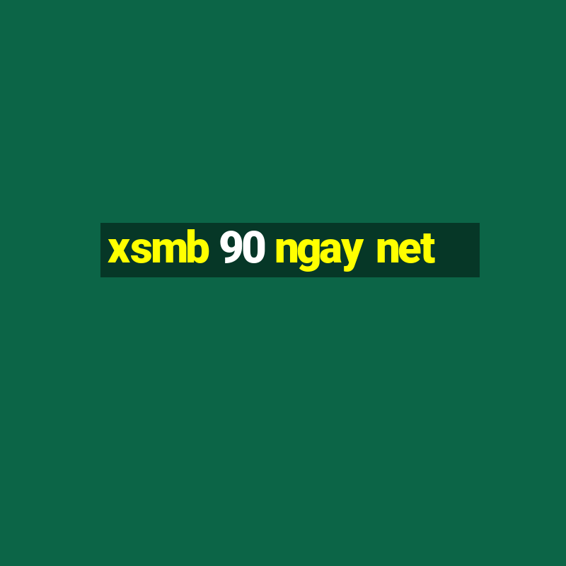 xsmb 90 ngay net