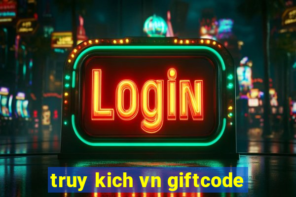 truy kich vn giftcode