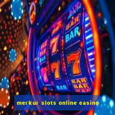 merkur slots online casino