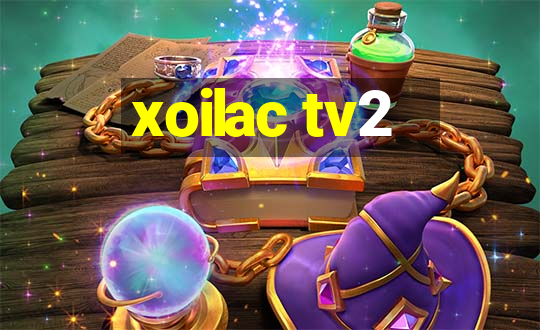 xoilac tv2