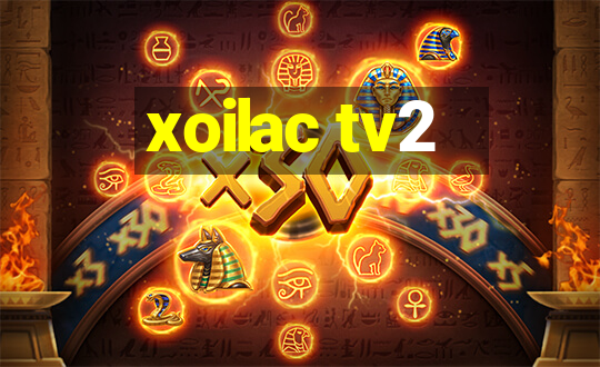 xoilac tv2