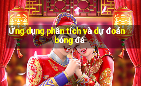 Ứng dụng phân tích và dự đoán bóng đá