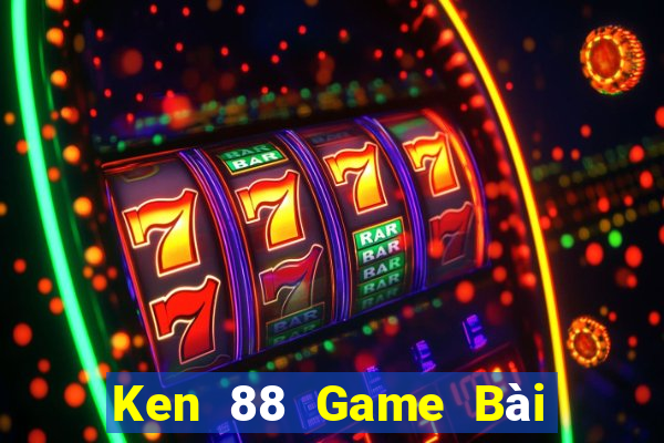 Ken 88 Game Bài Đổi Thưởng Trực Tuyến