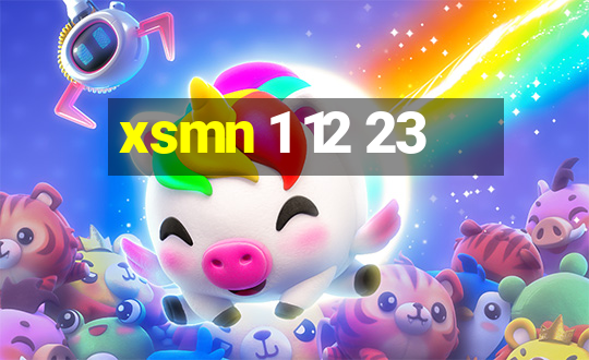 xsmn 1 12 23