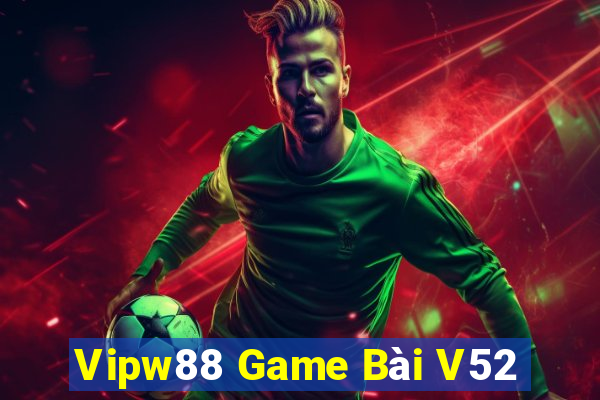 Vipw88 Game Bài V52