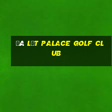 đà lạt palace golf club