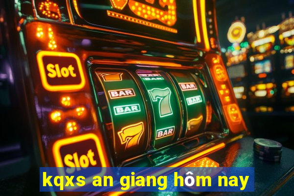 kqxs an giang hôm nay