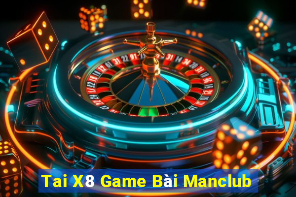 Tai X8 Game Bài Manclub