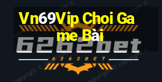 Vn69Vip Choi Game Bài