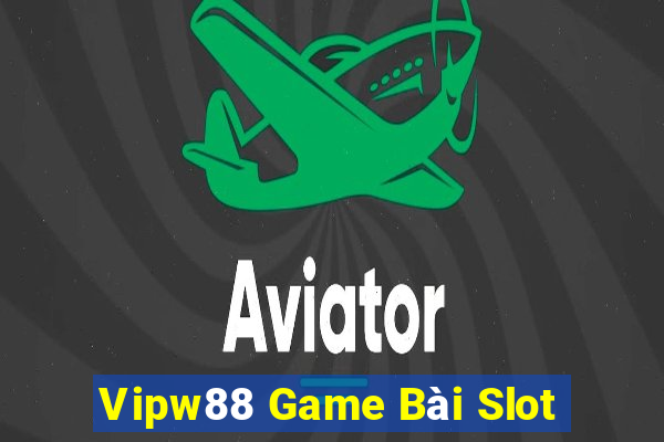 Vipw88 Game Bài Slot