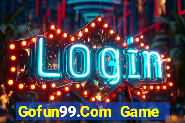 Gofun99.Com Game Bài Phái Mạnh