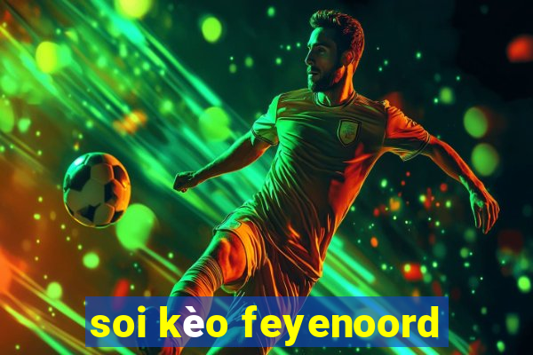 soi kèo feyenoord