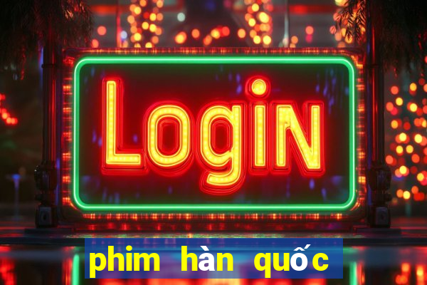 phim hàn quốc nào hay