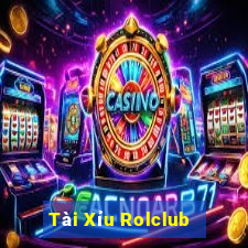 Tài Xỉu Rolclub