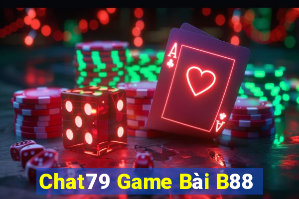 Chat79 Game Bài B88