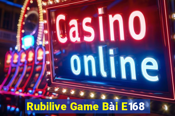 Rubilive Game Bài E168