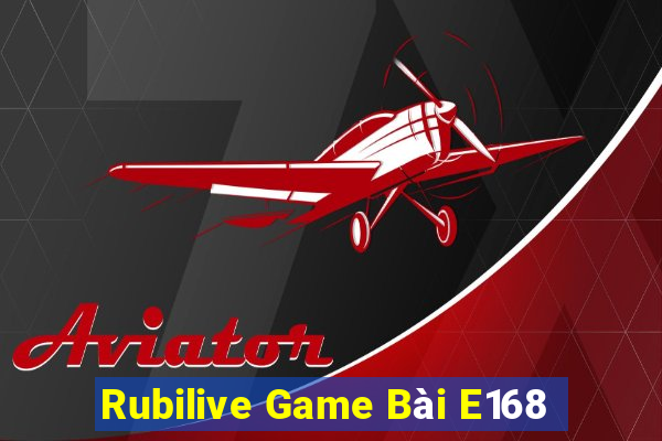 Rubilive Game Bài E168