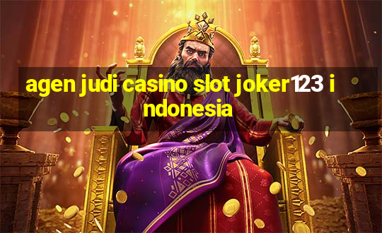 agen judi casino slot joker123 indonesia