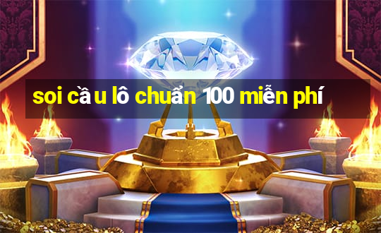 soi cầu lô chuẩn 100 miễn phí