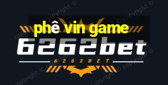 phê vin game