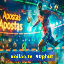 xoilac.tv 90phut xôi lạc