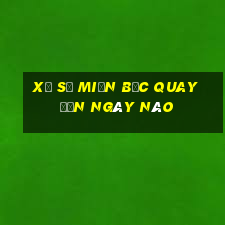 xổ số miền bắc quay đến ngày nào