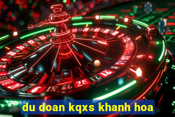 du doan kqxs khanh hoa