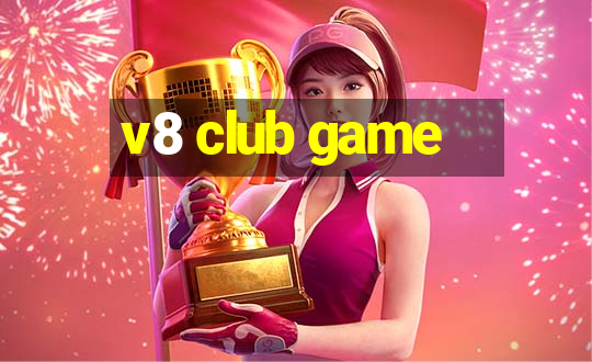 v8 club game