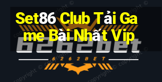 Set86 Club Tải Game Bài Nhất Vip