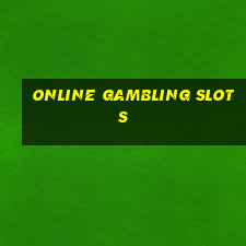 online gambling slots