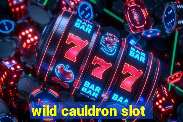 wild cauldron slot