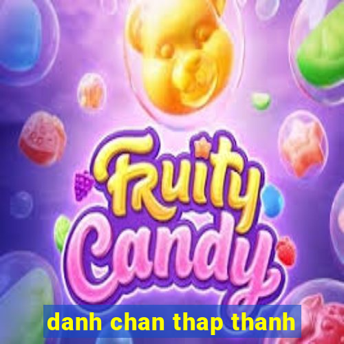 danh chan thap thanh