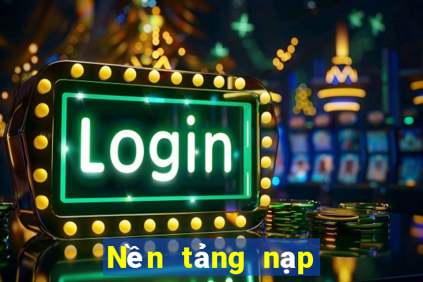 Nền tảng nạp 188 và trả lại