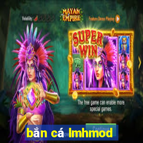 bắn cá lmhmod