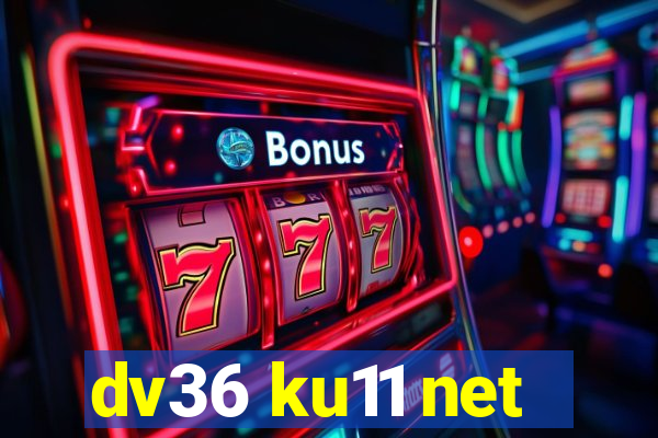 dv36 ku11 net