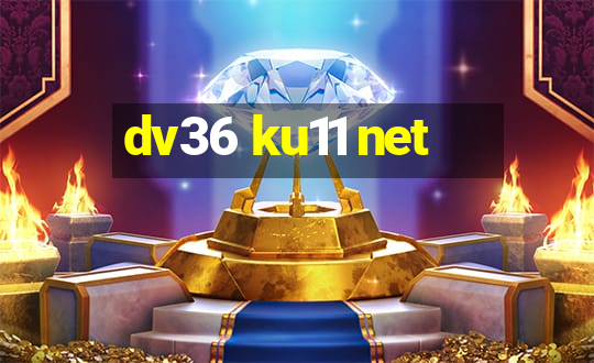 dv36 ku11 net