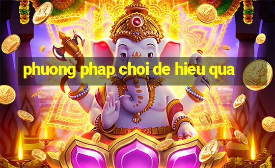 phuong phap choi de hieu qua