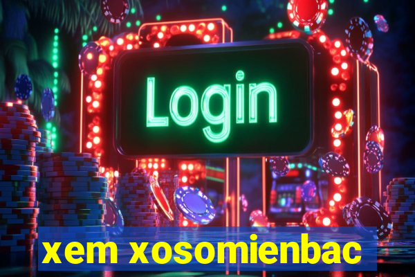 xem xosomienbac