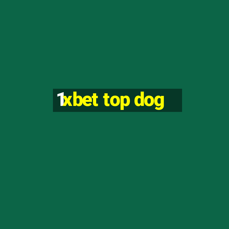 1xbet top dog