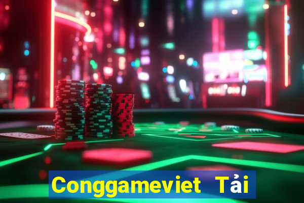 Conggameviet Tải Game Bài Đổi Thưởng